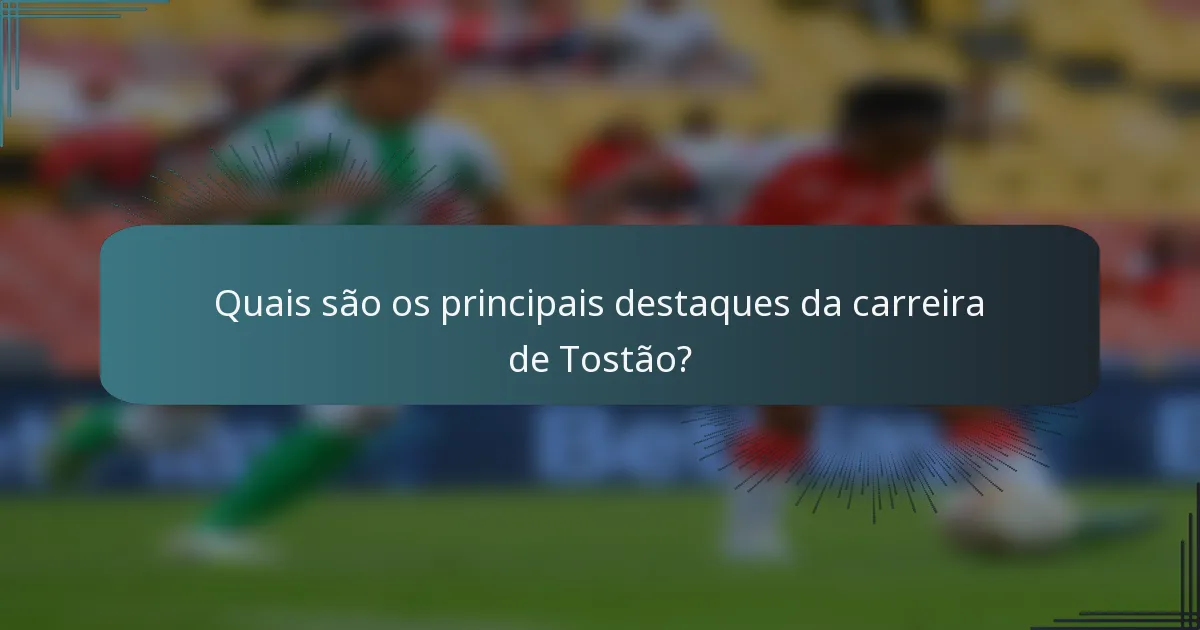 Quais são os principais destaques da carreira de Tostão?