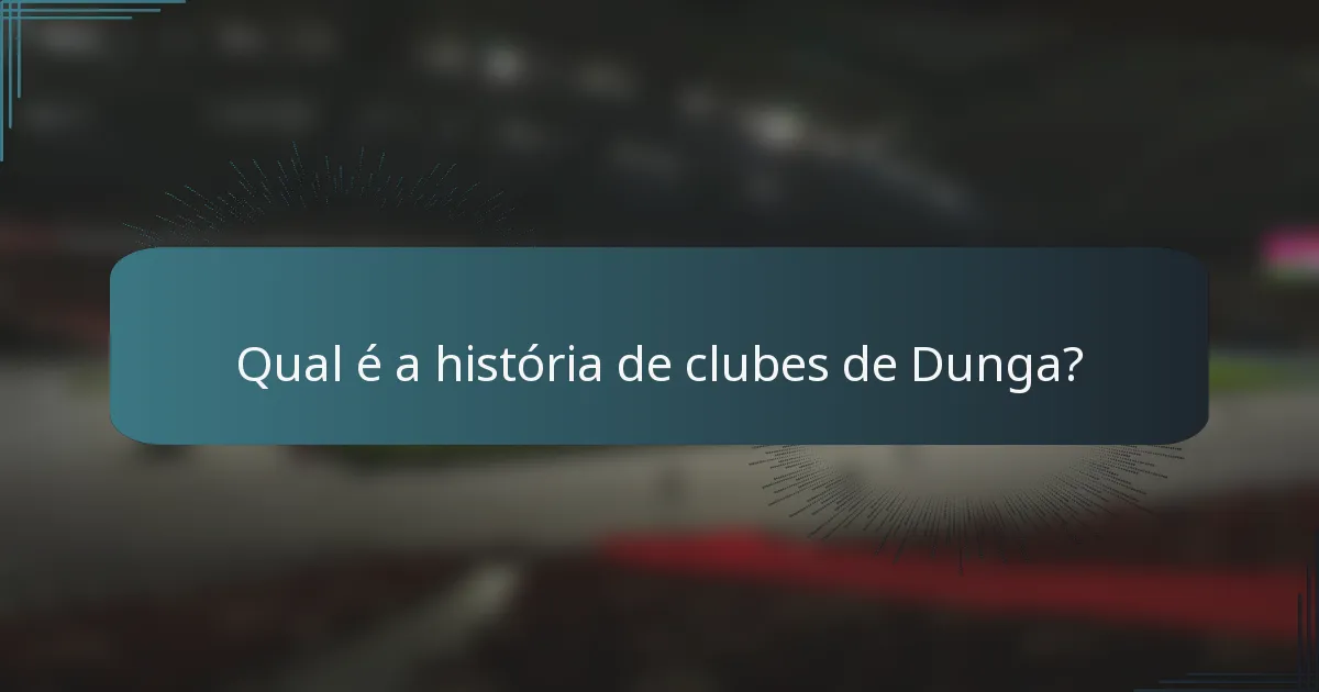 Qual é a história de clubes de Dunga?